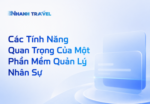 Các Tính Năng Quan Trọng Của Một Phần Mềm Quản Lý Nhân Sự