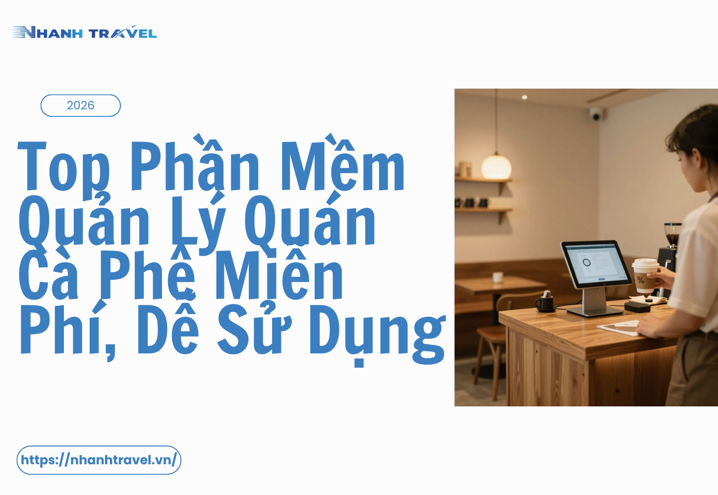 Top Phần Mềm Quản Lý Quán Cà Phê Miễn Phí, Dễ Sử Dụng