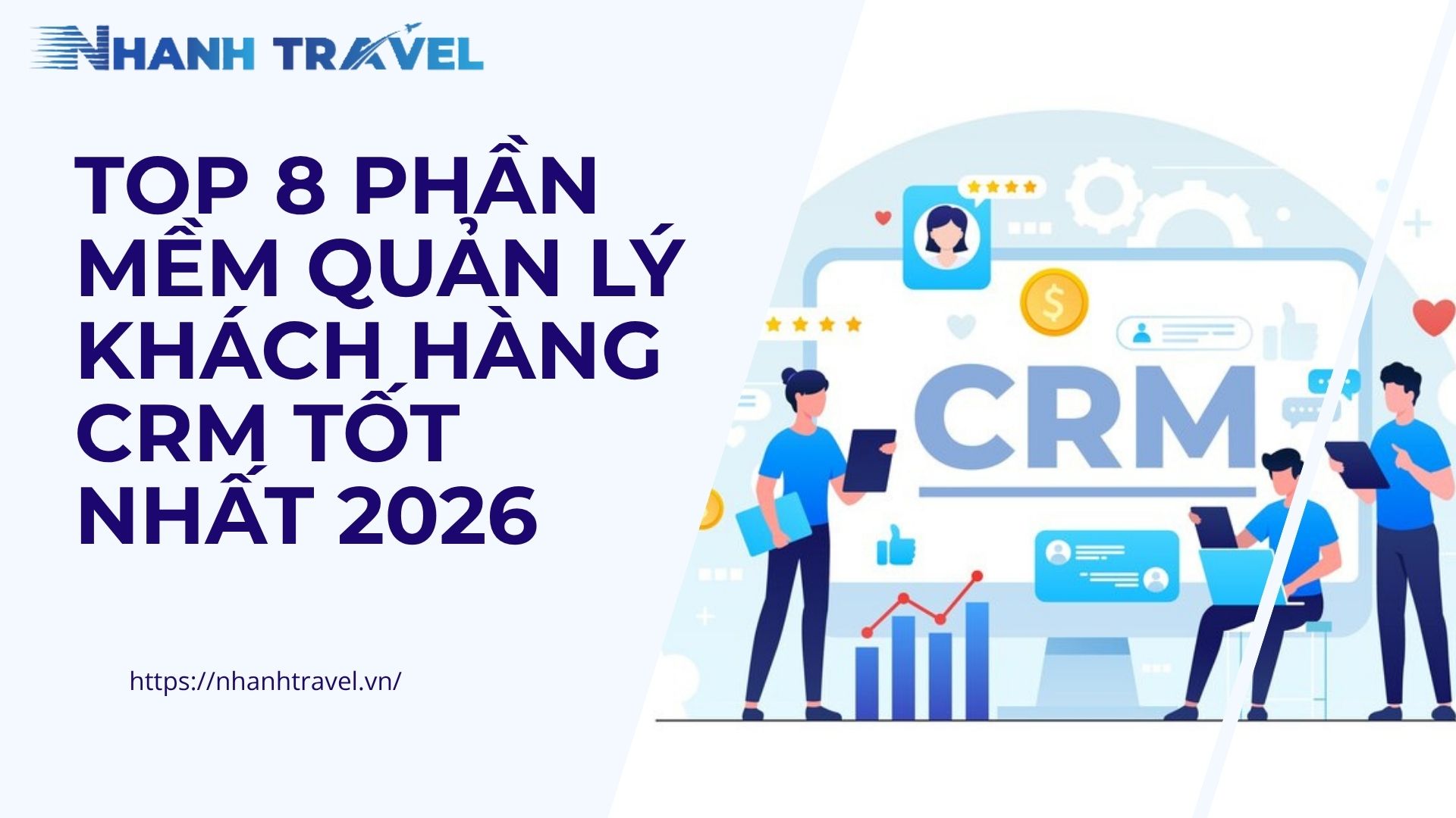 Top 8 Phần Mềm Quản Lý Khách Hàng CRM Tốt Nhất 2026