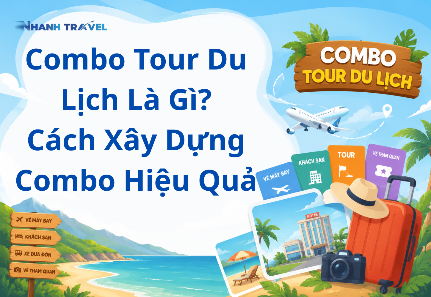 Combo Tour Du Lịch Là Gì? Cách Xây Dựng Combo Hiệu Quả