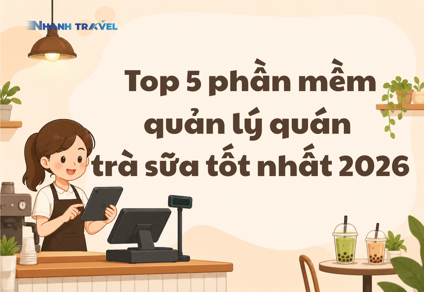 Top 5 phần mềm quản lý quán trà sữa tốt nhất 2026