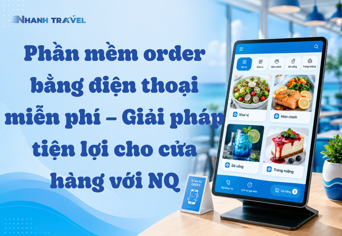 Phần mềm order bằng điện thoại miễn phí – Giải pháp tiện lợi cho cửa hàng với NQ