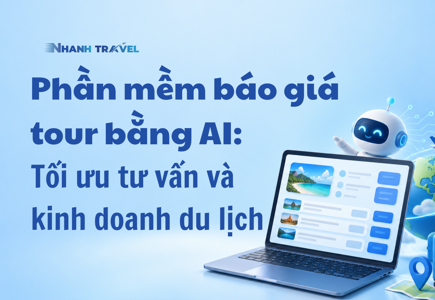 Phần mềm báo giá tour bằng AI: Tối ưu tư vấn và kinh doanh du lịch