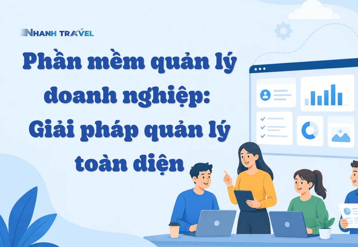 Phần mềm quản lý doanh nghiệp: Giải pháp quản lý toàn diện
