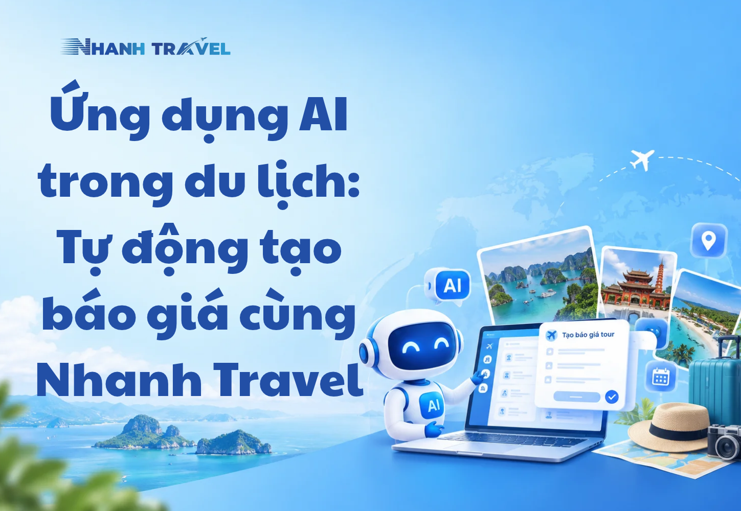 Ứng dụng AI trong du lịch: Tự động tạo báo giá cùng Nhanh Travel