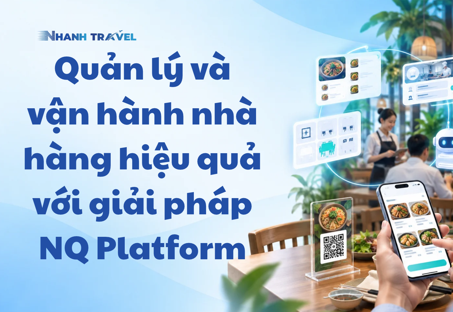Quản lý và vận hành nhà hàng hiệu quả với giải pháp NQ Platform